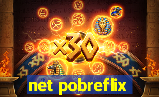 net pobreflix